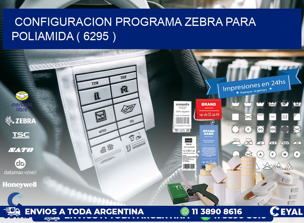 CONFIGURACION PROGRAMA ZEBRA PARA POLIAMIDA ( 6295 )