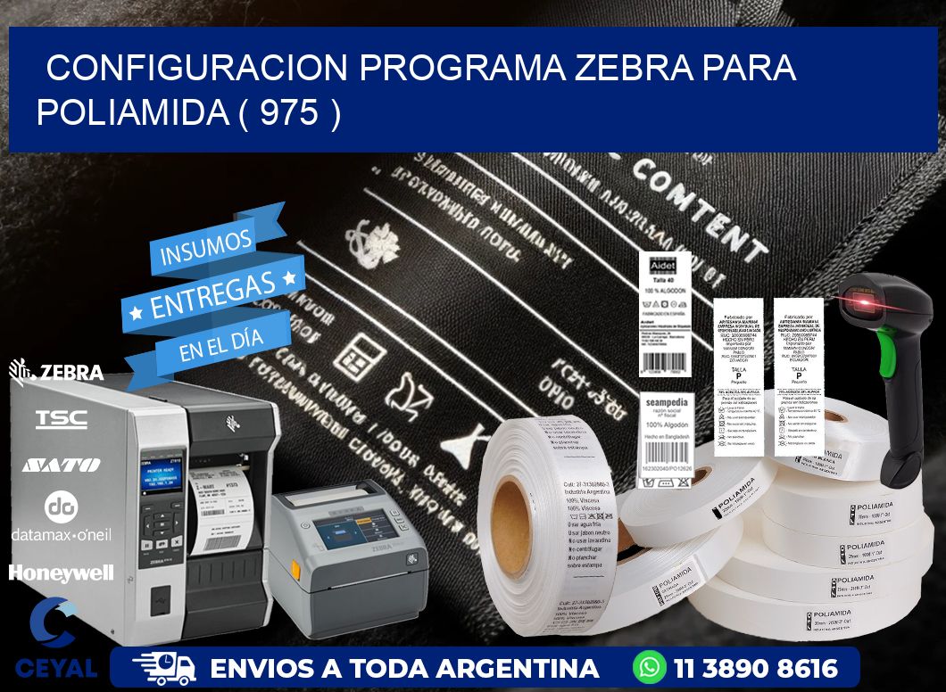 CONFIGURACION PROGRAMA ZEBRA PARA POLIAMIDA ( 975 )