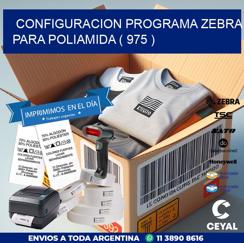 CONFIGURACION PROGRAMA ZEBRA PARA POLIAMIDA ( 975 )