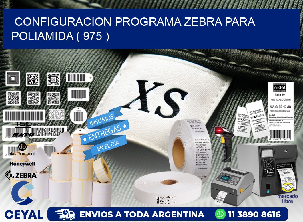 CONFIGURACION PROGRAMA ZEBRA PARA POLIAMIDA ( 975 )