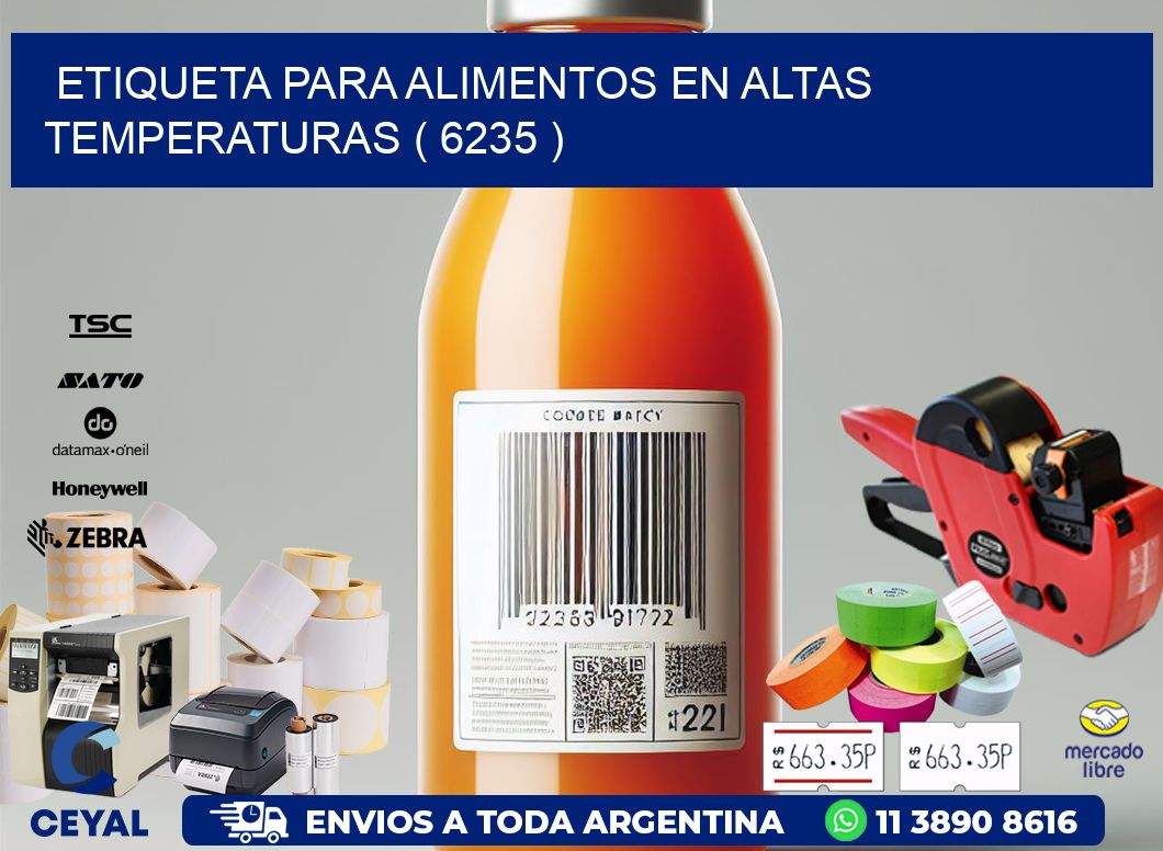 ETIQUETA PARA ALIMENTOS EN ALTAS TEMPERATURAS ( 6235 )