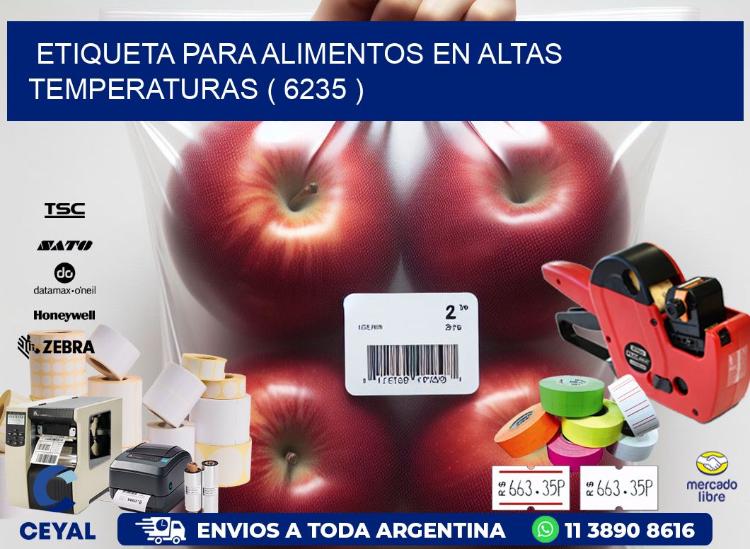 ETIQUETA PARA ALIMENTOS EN ALTAS TEMPERATURAS ( 6235 )