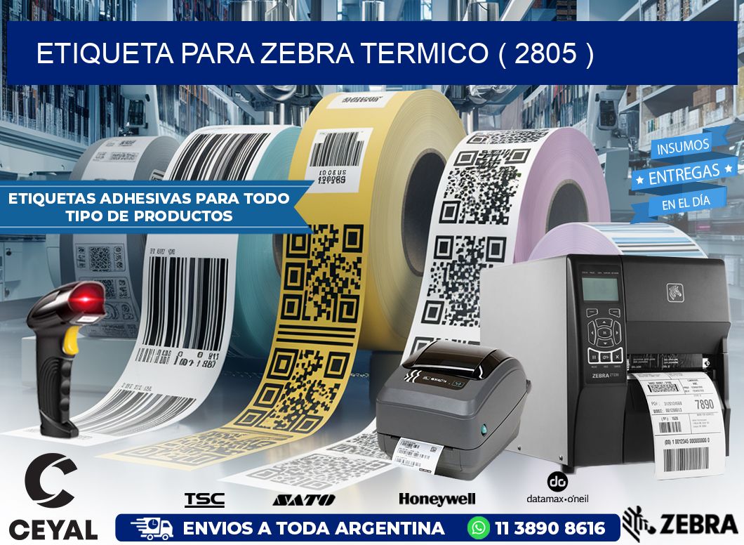 ETIQUETA PARA ZEBRA TERMICO ( 2805 )