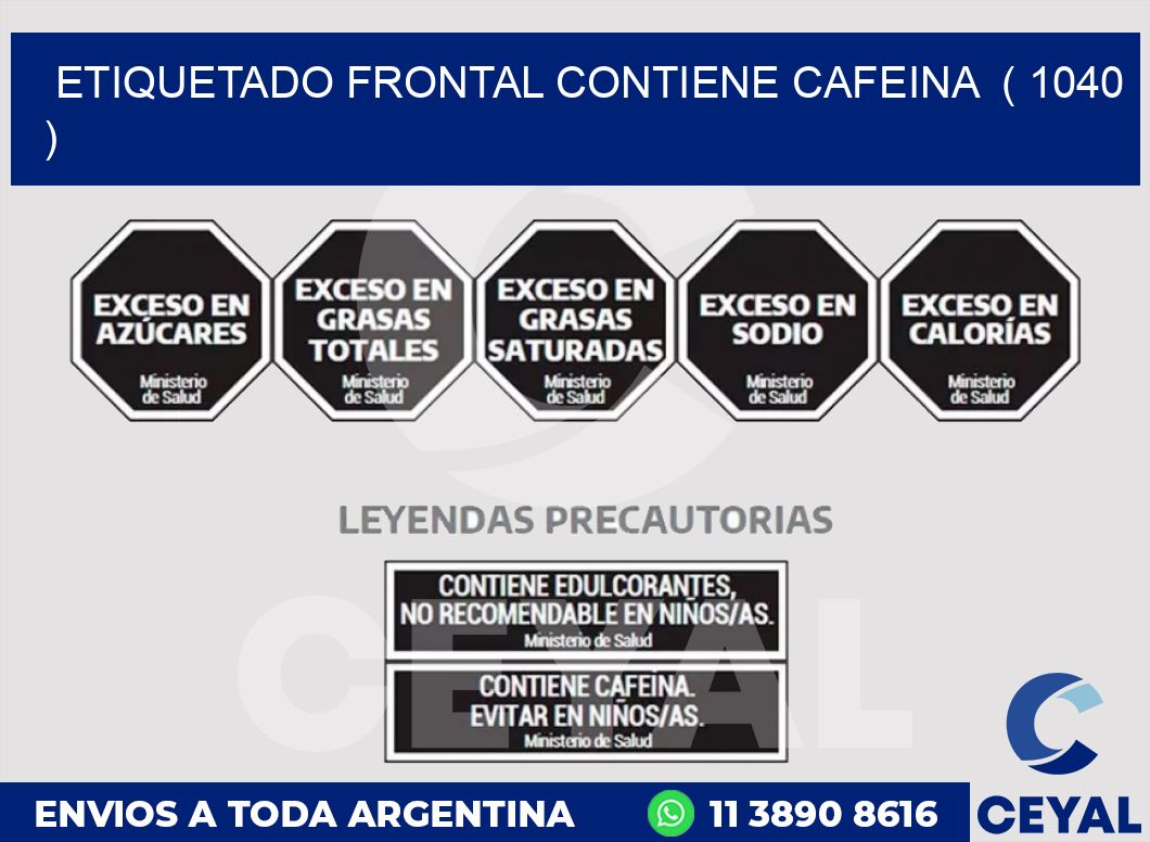 ETIQUETADO FRONTAL CONTIENE CAFEINA  ( 1040 )