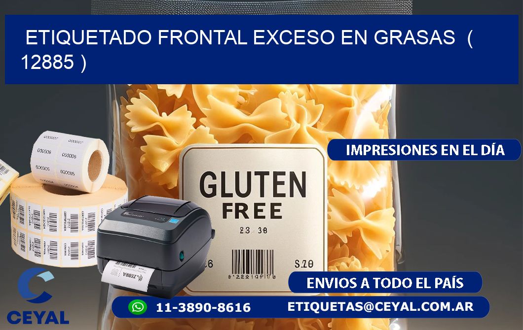 ETIQUETADO FRONTAL EXCESO EN GRASAS  ( 12885 )