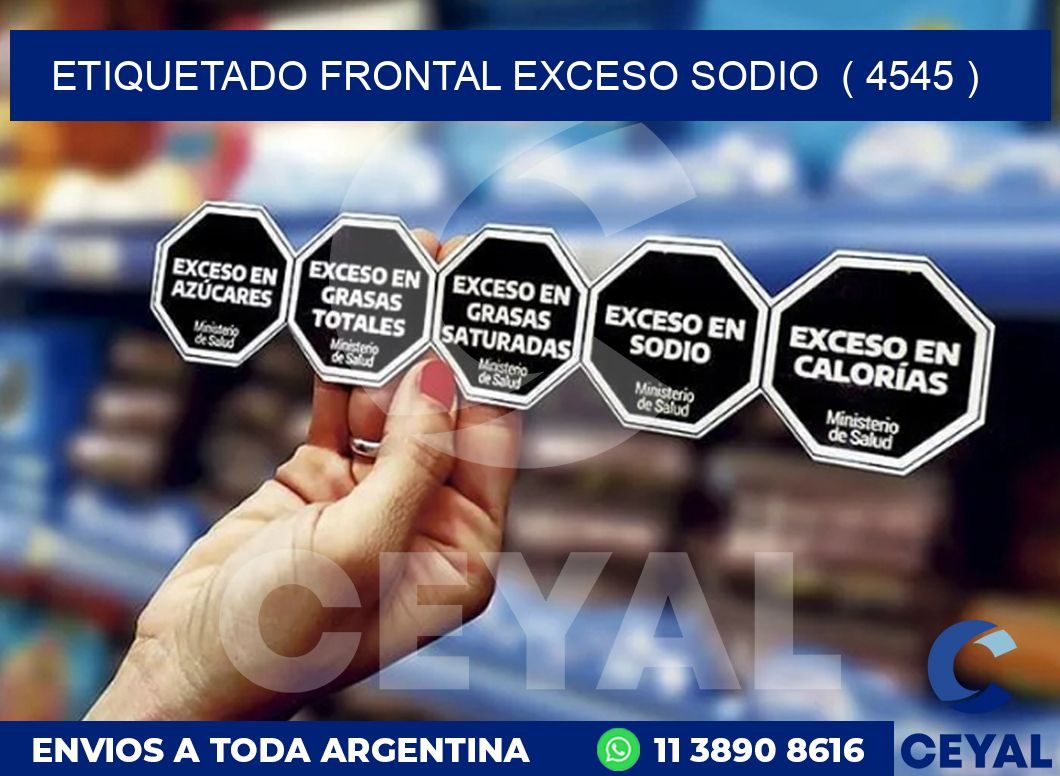 ETIQUETADO FRONTAL EXCESO SODIO  ( 4545 )