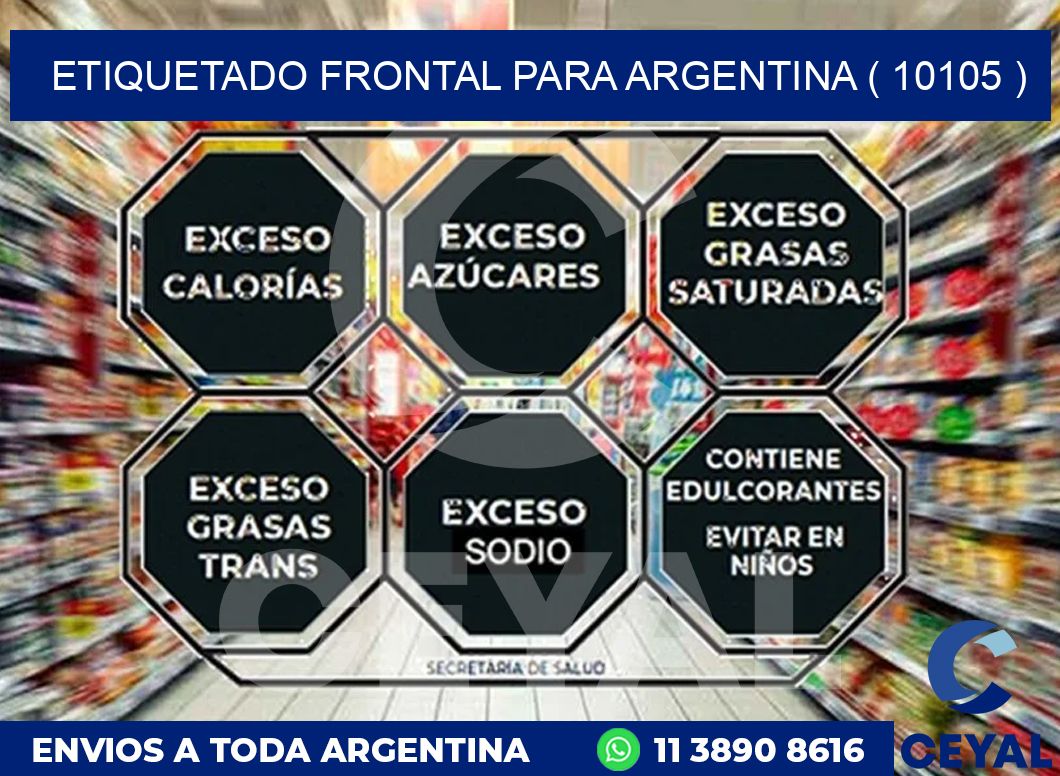 ETIQUETADO FRONTAL PARA ARGENTINA ( 10105 )