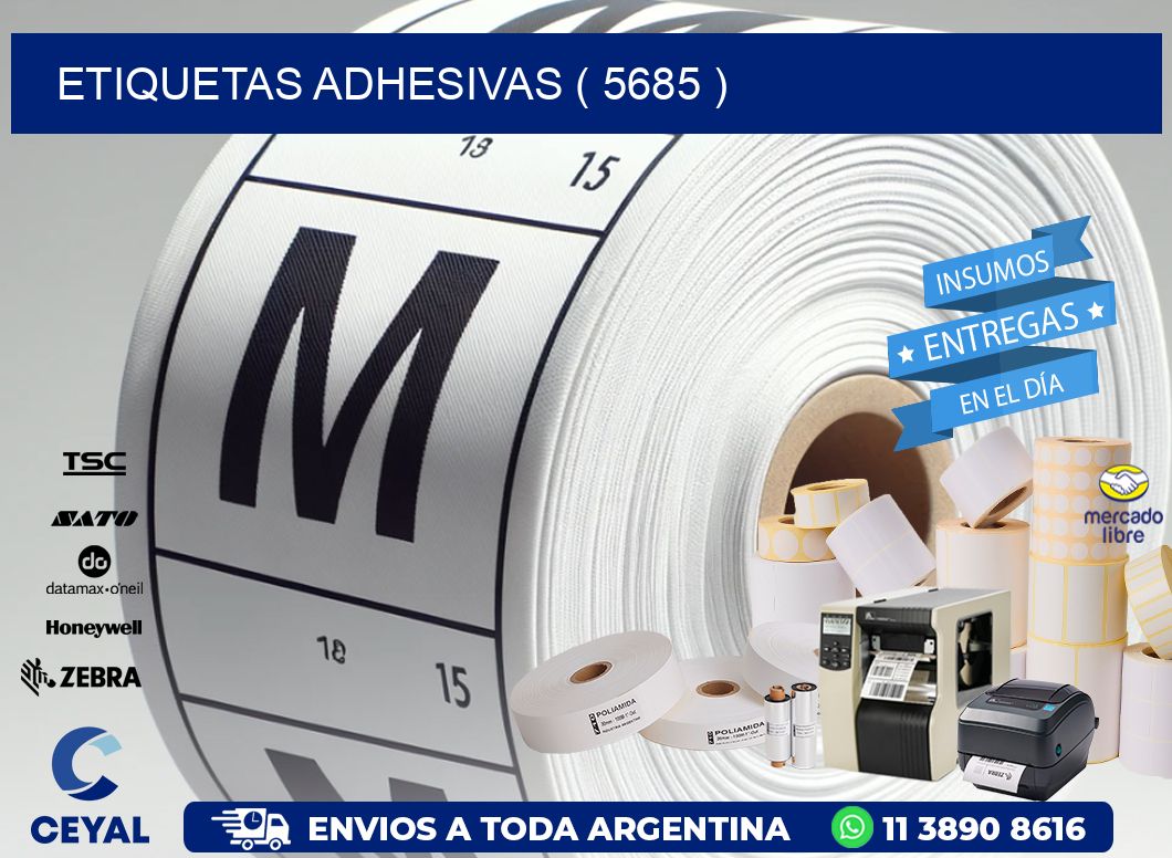 ETIQUETAS ADHESIVAS ( 5685 )