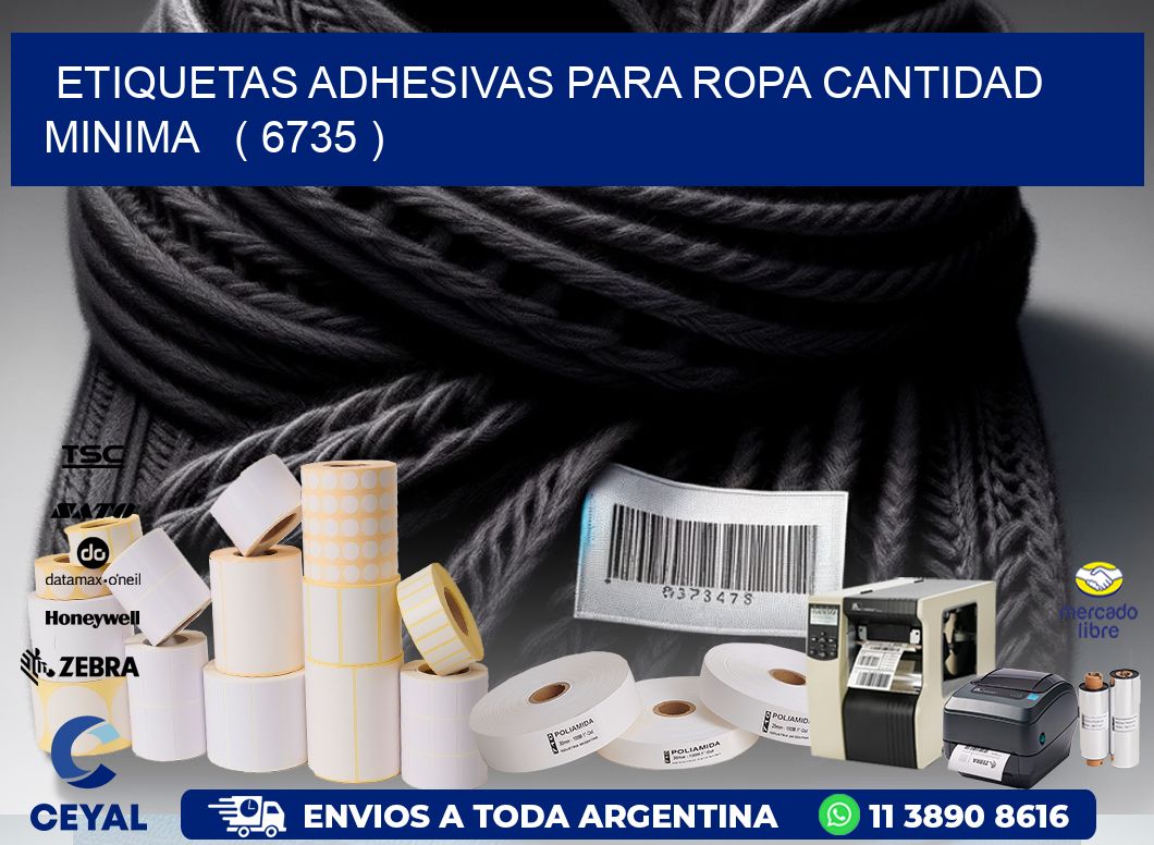 ETIQUETAS ADHESIVAS PARA ROPA CANTIDAD MINIMA   ( 6735 )