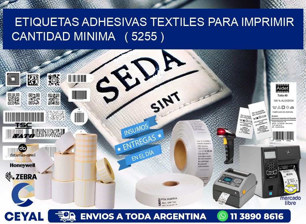 ETIQUETAS ADHESIVAS TEXTILES PARA IMPRIMIR CANTIDAD MINIMA   ( 5255 )