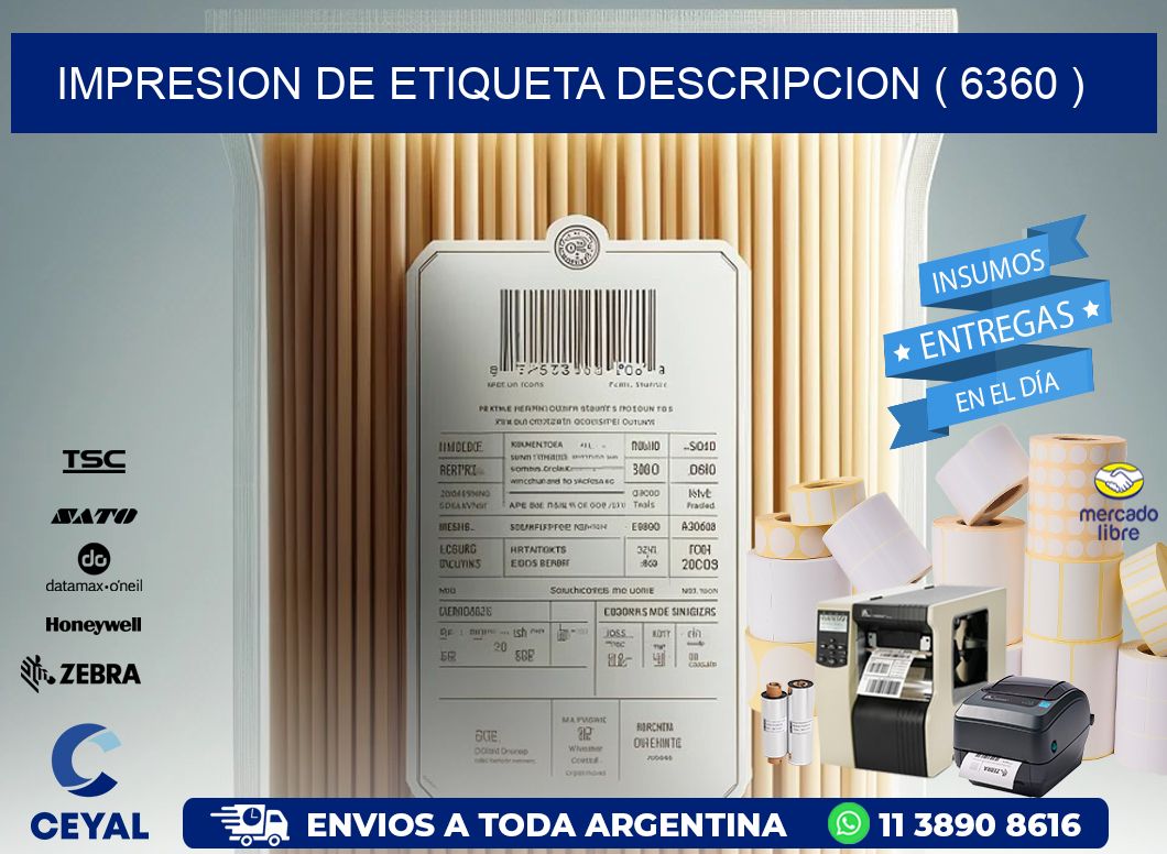 IMPRESION DE ETIQUETA DESCRIPCION ( 6360 )