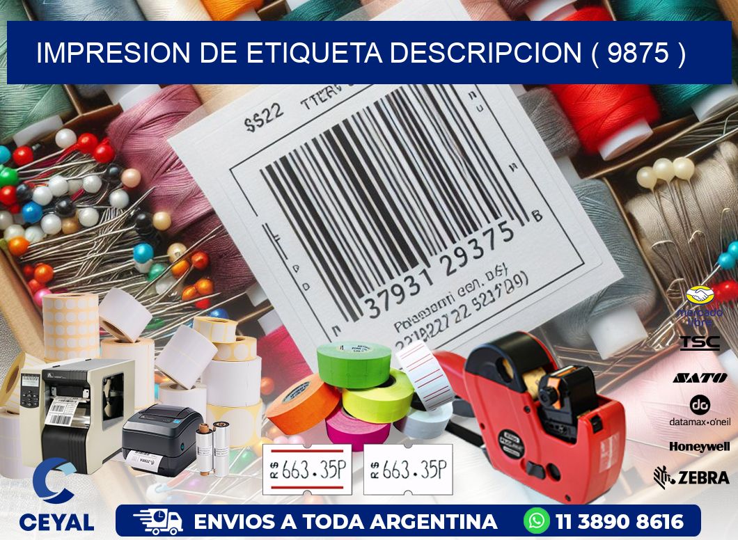 IMPRESION DE ETIQUETA DESCRIPCION ( 9875 )