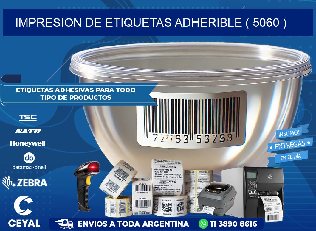 IMPRESION DE ETIQUETAS ADHERIBLE ( 5060 )