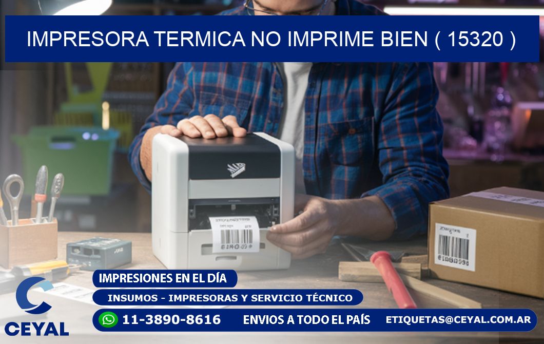 IMPRESORA TERMICA NO IMPRIME BIEN ( 15320 )