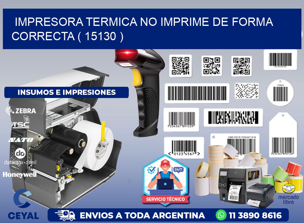 IMPRESORA TERMICA NO IMPRIME DE FORMA CORRECTA ( 15130 )