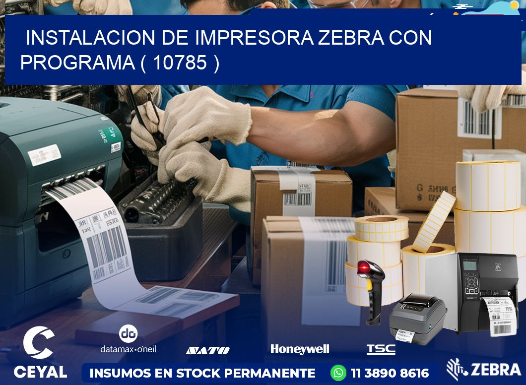 INSTALACION DE IMPRESORA ZEBRA CON PROGRAMA ( 10785 )
