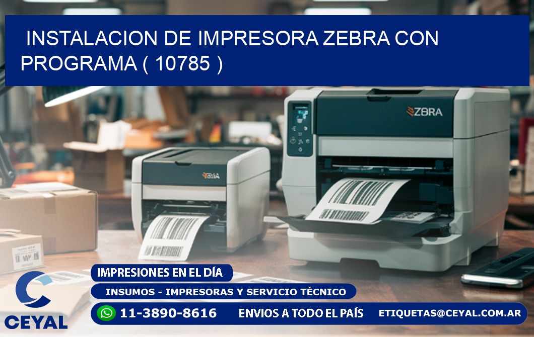 INSTALACION DE IMPRESORA ZEBRA CON PROGRAMA ( 10785 )