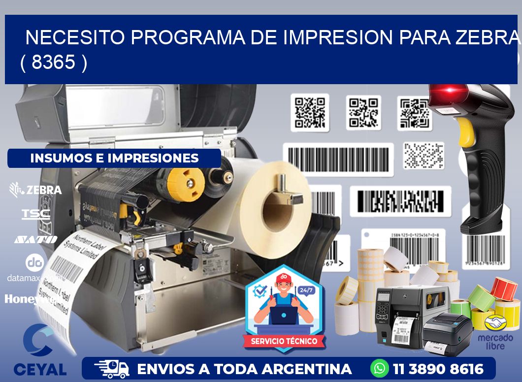 NECESITO PROGRAMA DE IMPRESION PARA ZEBRA ( 8365 )