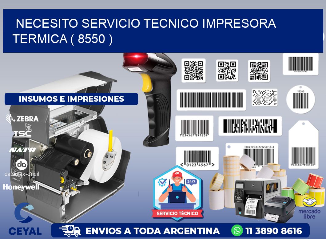 NECESITO SERVICIO TECNICO IMPRESORA TERMICA ( 8550 )