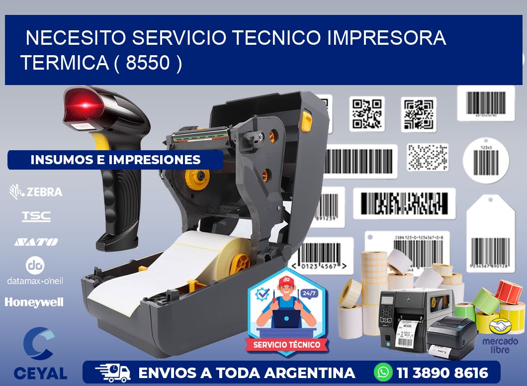 NECESITO SERVICIO TECNICO IMPRESORA TERMICA ( 8550 )