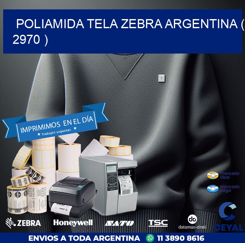 POLIAMIDA TELA ZEBRA ARGENTINA ( 2970 )