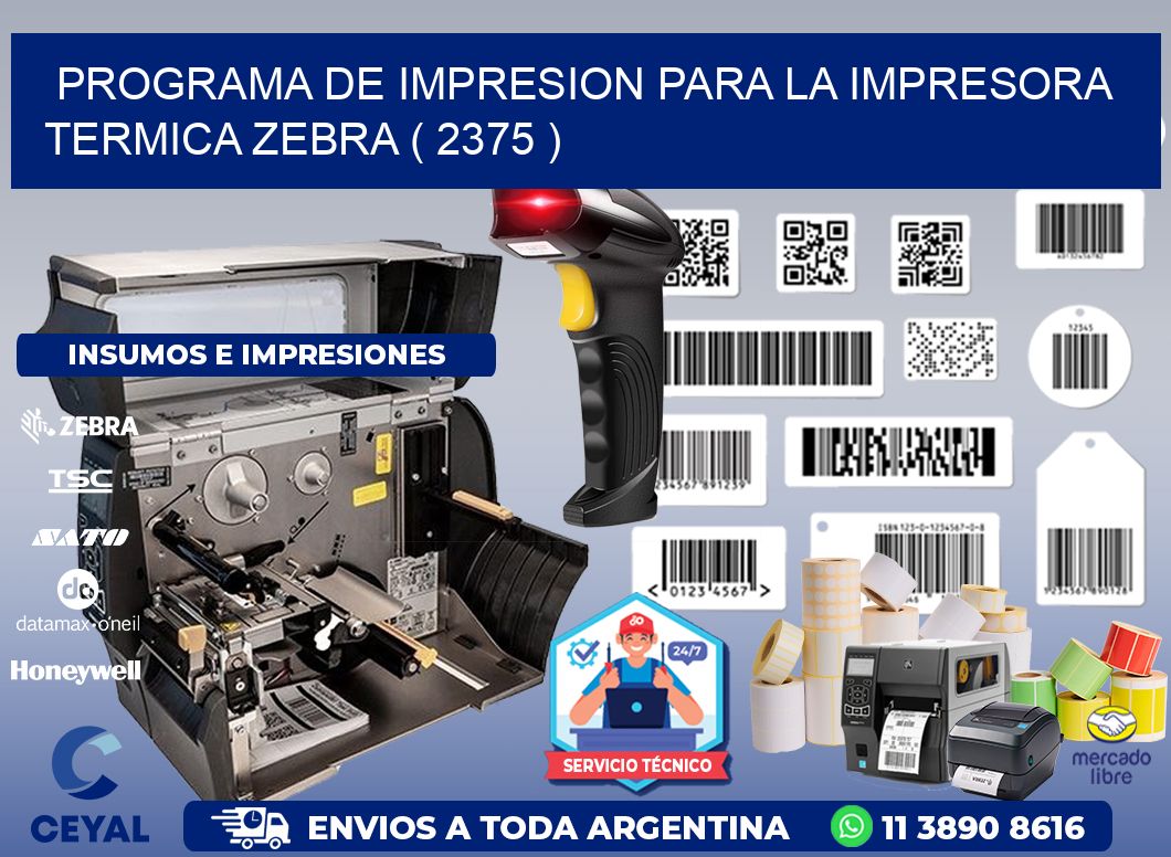 PROGRAMA DE IMPRESION PARA LA IMPRESORA TERMICA ZEBRA ( 2375 )