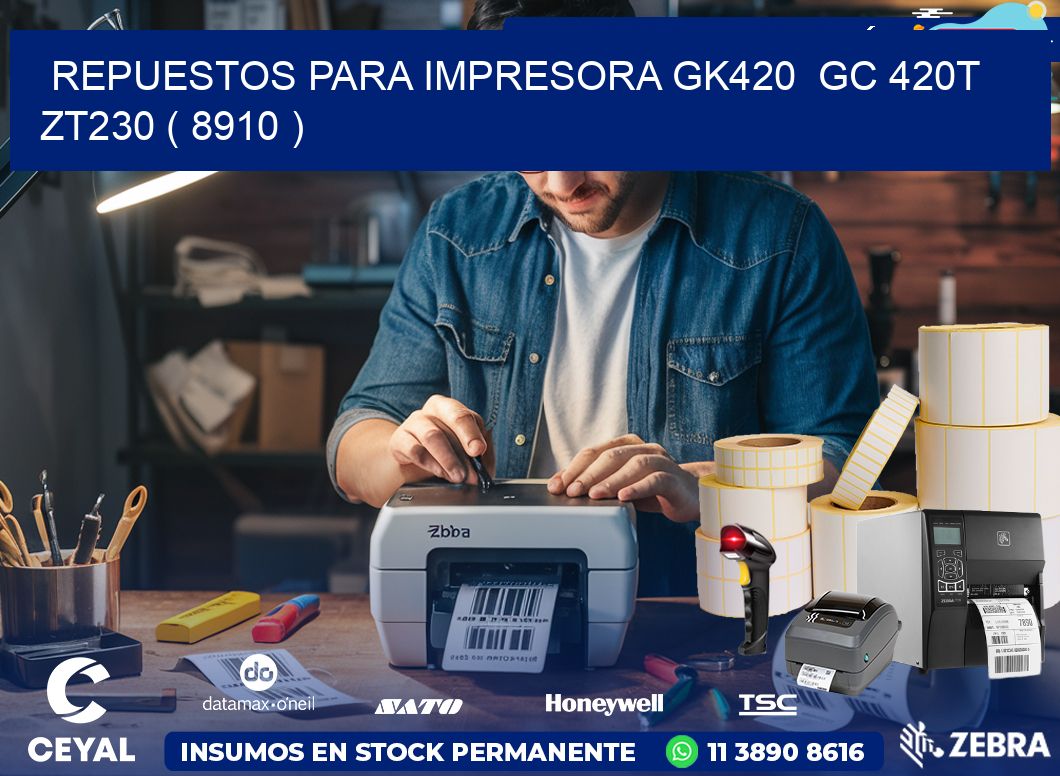 REPUESTOS PARA IMPRESORA GK420  GC 420T ZT230 ( 8910 )