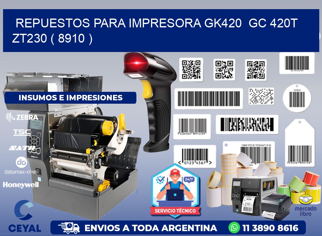 REPUESTOS PARA IMPRESORA GK420  GC 420T ZT230 ( 8910 )