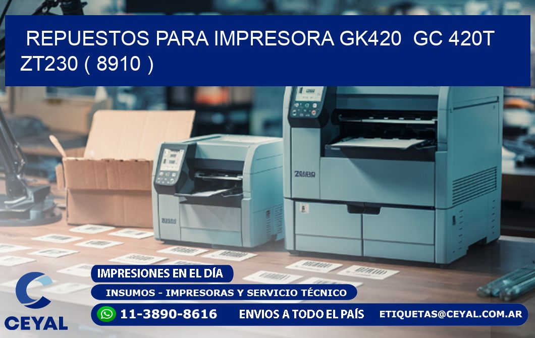 REPUESTOS PARA IMPRESORA GK420  GC 420T ZT230 ( 8910 )