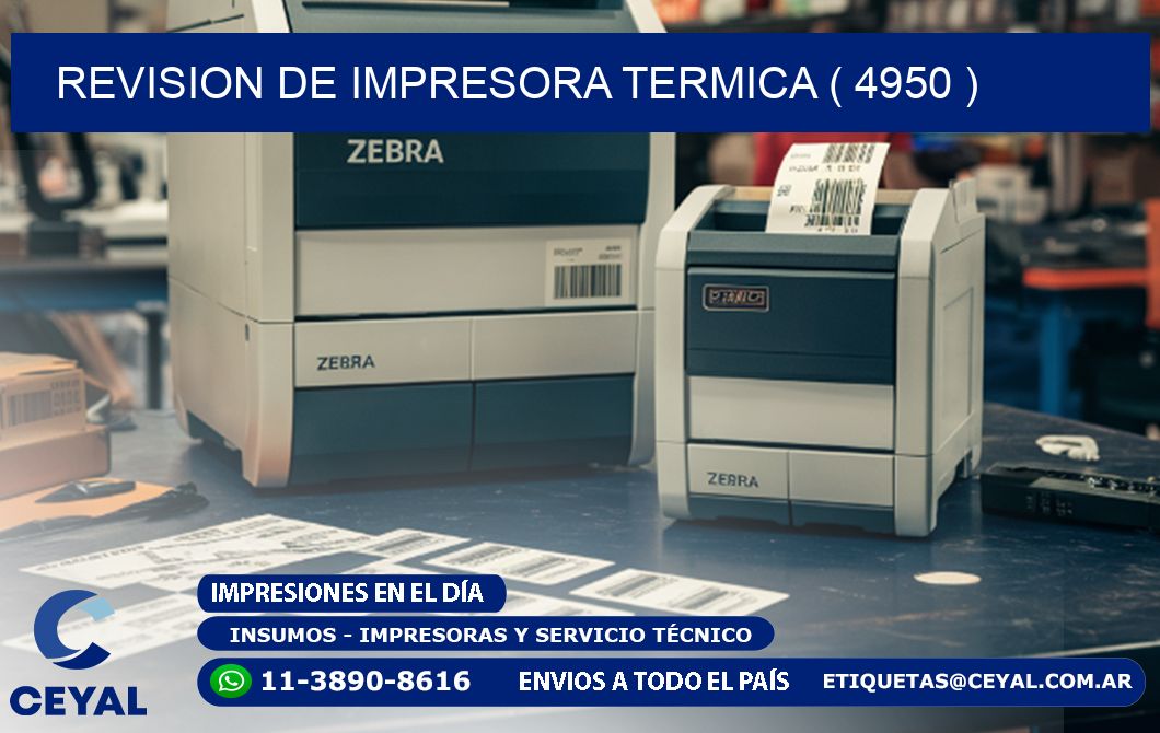 REVISION DE IMPRESORA TERMICA ( 4950 )