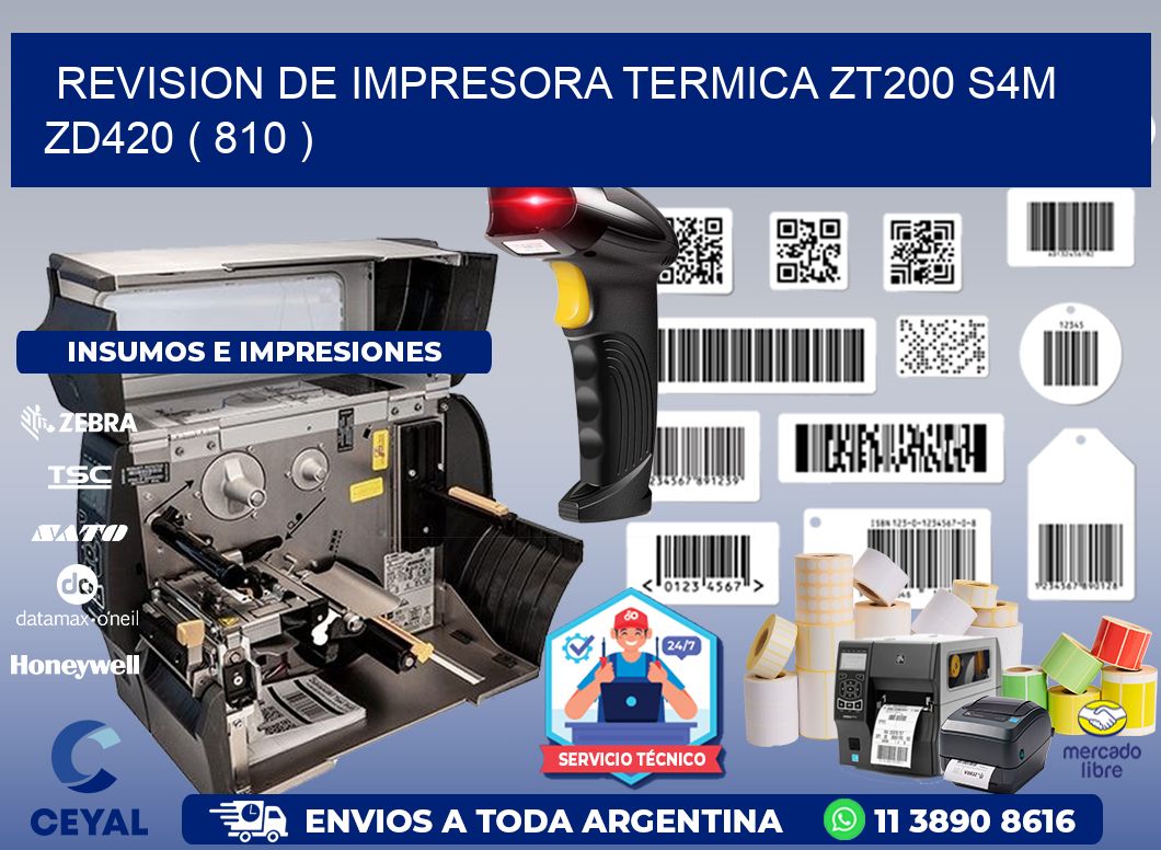 REVISION DE IMPRESORA TERMICA ZT200 S4M ZD420 ( 810 )