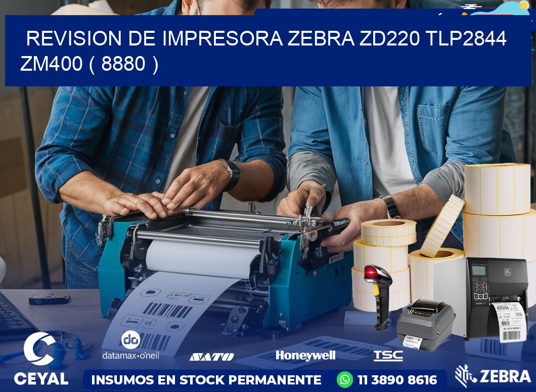 REVISION DE IMPRESORA ZEBRA ZD220 TLP2844 ZM400 ( 8880 )