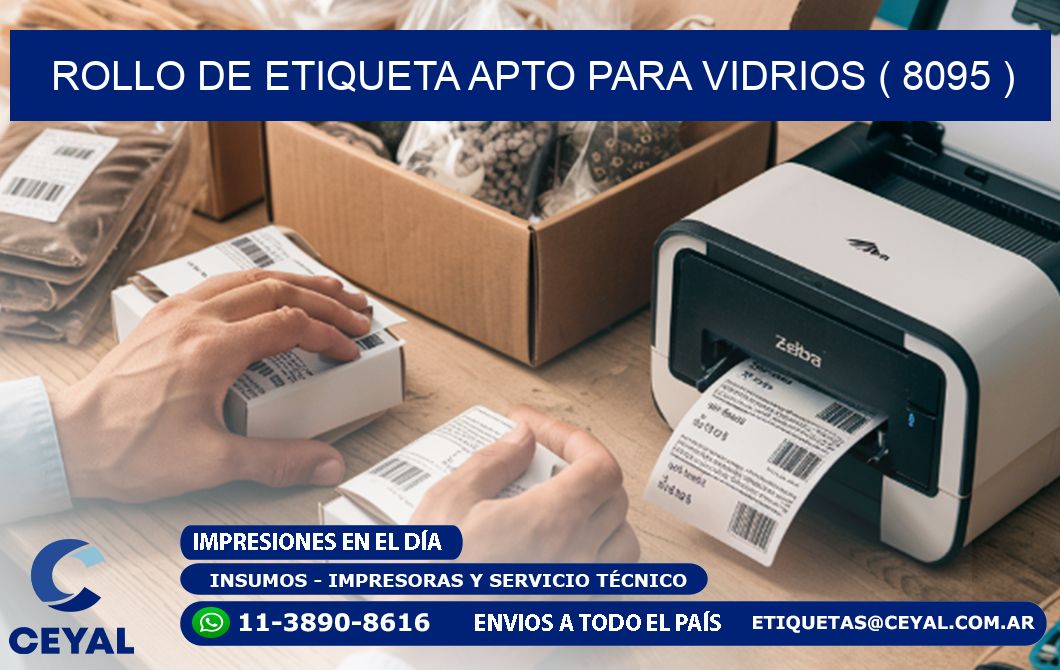 ROLLO DE ETIQUETA APTO PARA VIDRIOS ( 8095 )