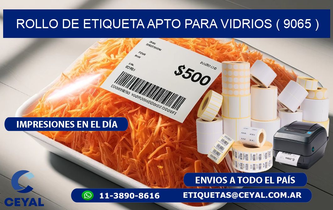 ROLLO DE ETIQUETA APTO PARA VIDRIOS ( 9065 )