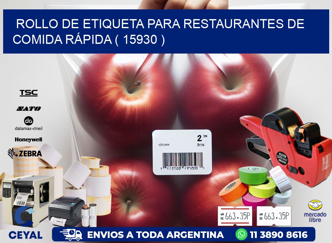 ROLLO DE ETIQUETA PARA RESTAURANTES DE COMIDA RÁPIDA ( 15930 )
