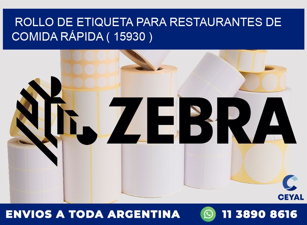 ROLLO DE ETIQUETA PARA RESTAURANTES DE COMIDA RÁPIDA ( 15930 )