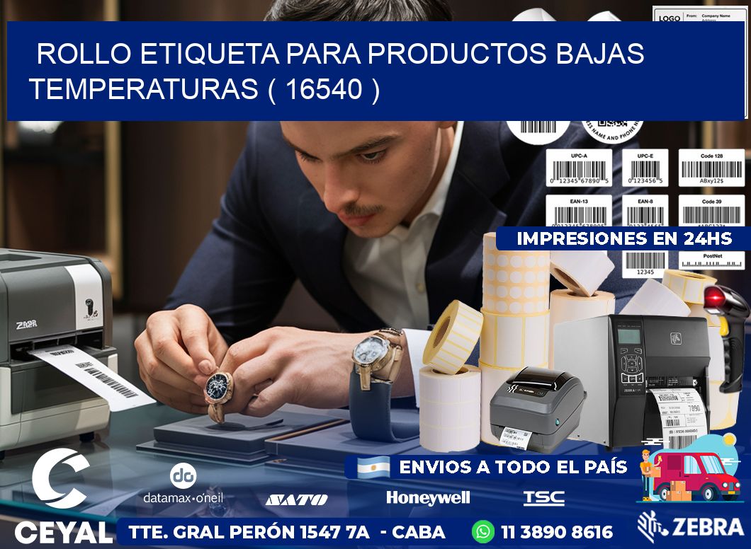 ROLLO ETIQUETA PARA PRODUCTOS BAJAS TEMPERATURAS ( 16540 )