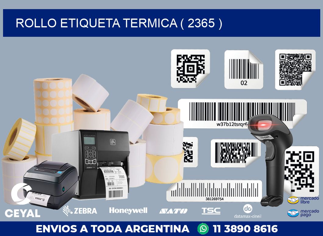 ROLLO ETIQUETA TERMICA ( 2365 )