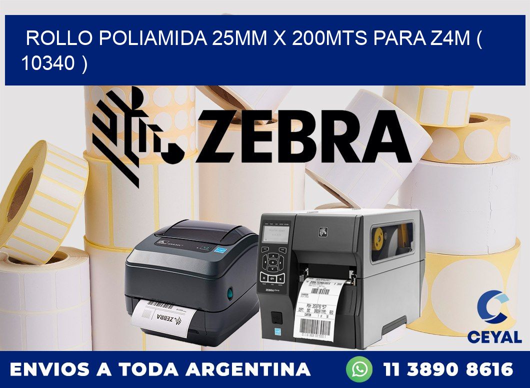 ROLLO POLIAMIDA 25MM X 200MTS PARA Z4M ( 10340 )