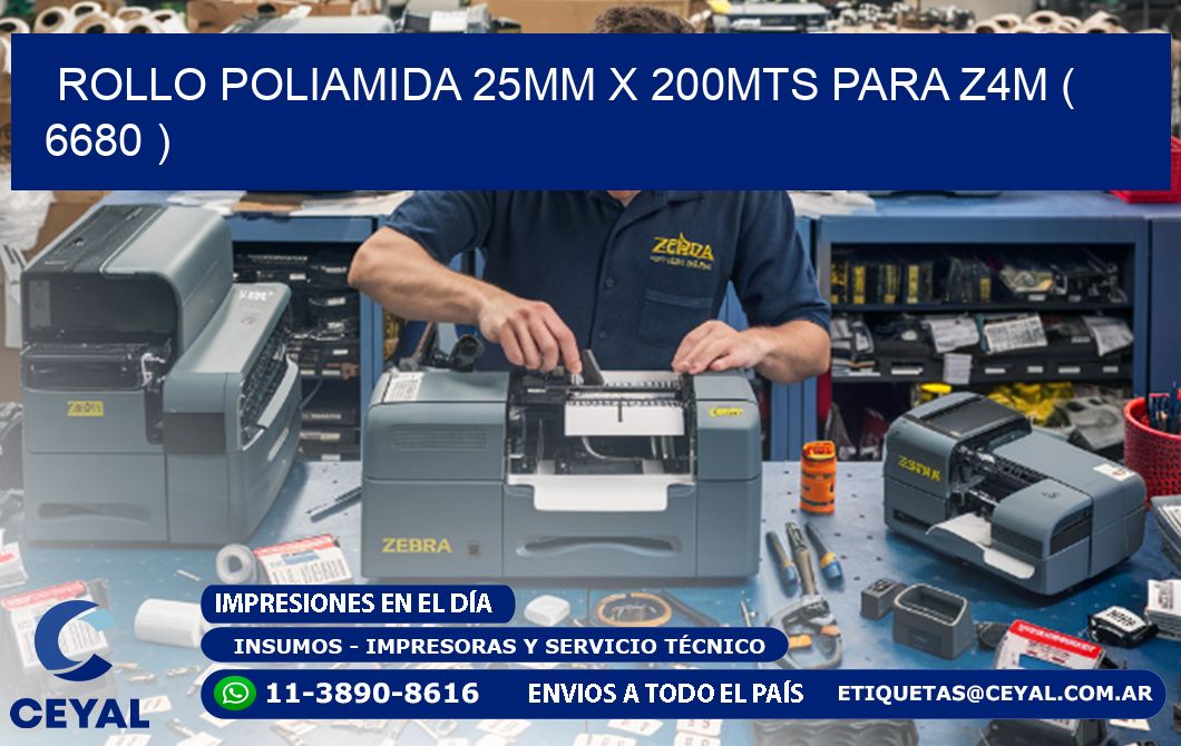 ROLLO POLIAMIDA 25MM X 200MTS PARA Z4M ( 6680 )
