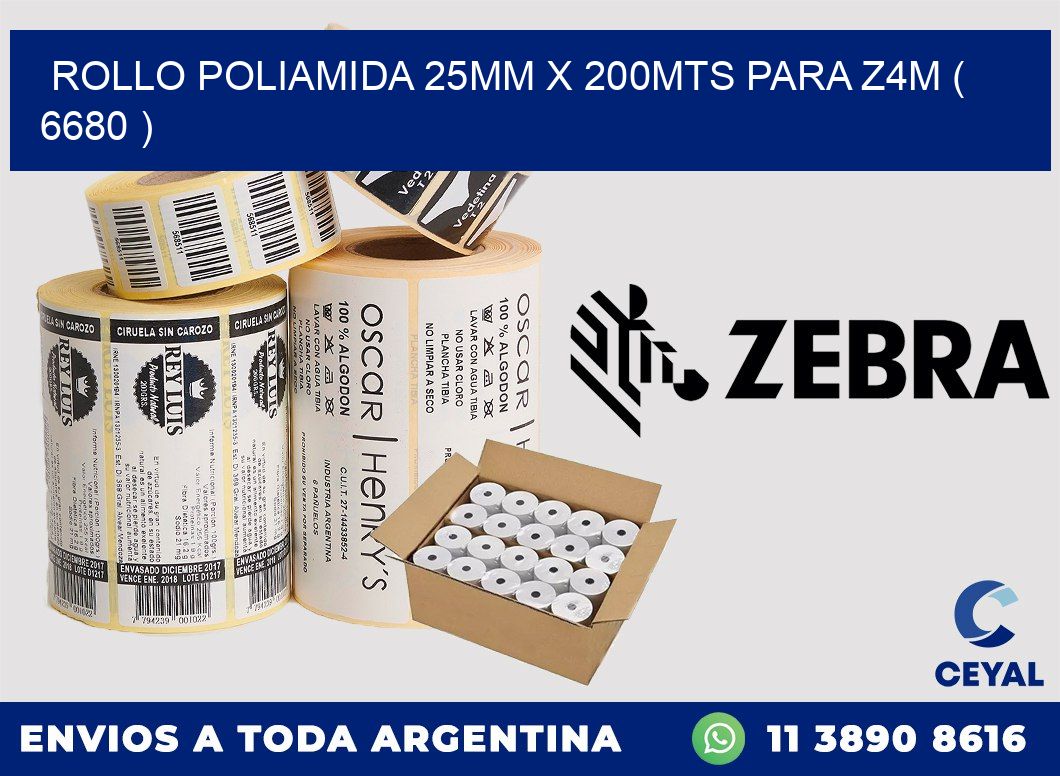 ROLLO POLIAMIDA 25MM X 200MTS PARA Z4M ( 6680 )
