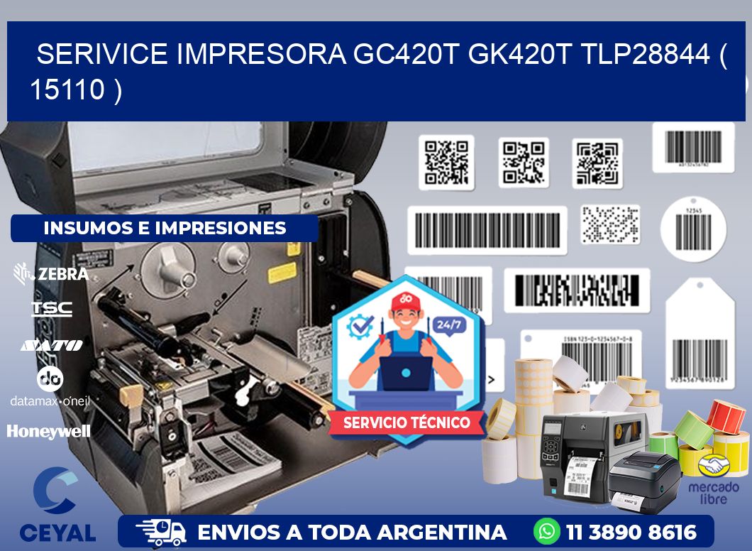 SERIVICE IMPRESORA GC420T GK420T TLP28844 ( 15110 )