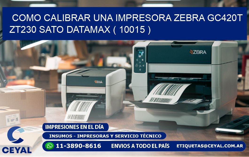 como calibrar una impresora zebra gc420t ZT230 SATO DATAMAX ( 10015 )