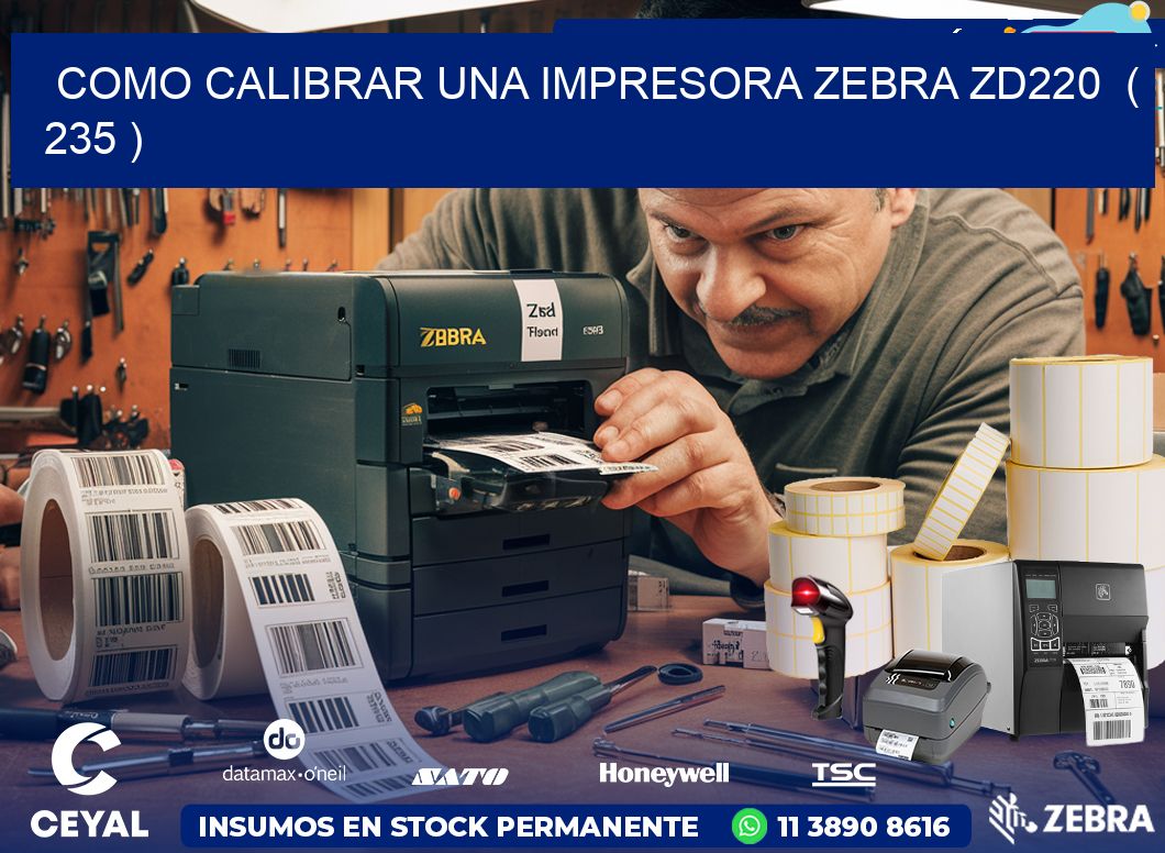 como calibrar una impresora zebra zd220  ( 235 )