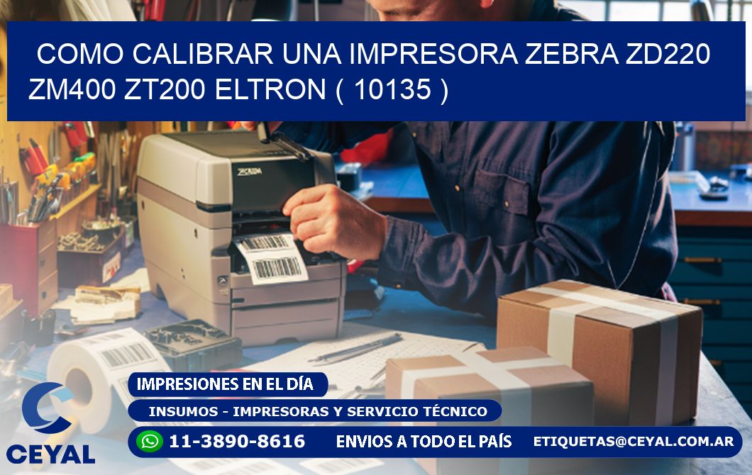 como calibrar una impresora zebra zd220 ZM400 ZT200 ELTRON ( 10135 )