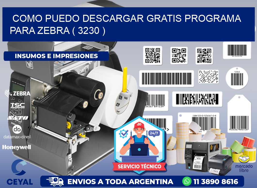 COMO PUEDO DESCARGAR GRATIS PROGRAMA PARA ZEBRA ( 3230 )