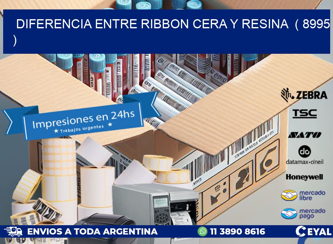DIFERENCIA ENTRE RIBBON CERA Y RESINA  ( 8995 )
