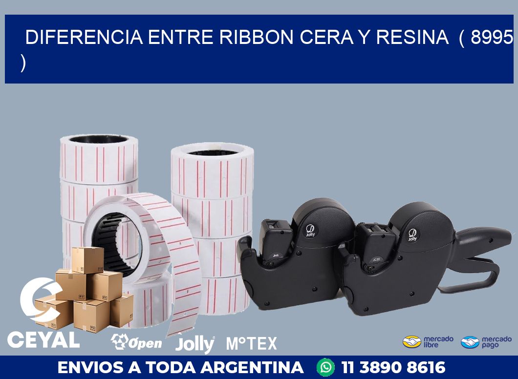 DIFERENCIA ENTRE RIBBON CERA Y RESINA  ( 8995 )