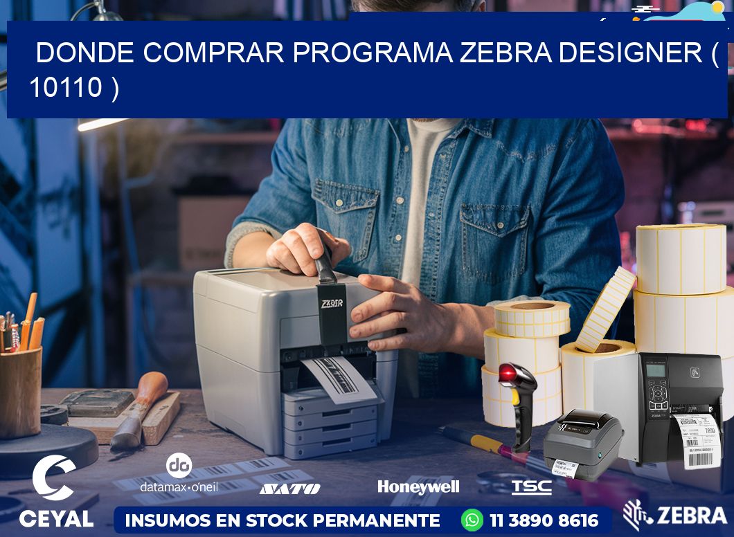 DONDE COMPRAR PROGRAMA ZEBRA DESIGNER ( 10110 )