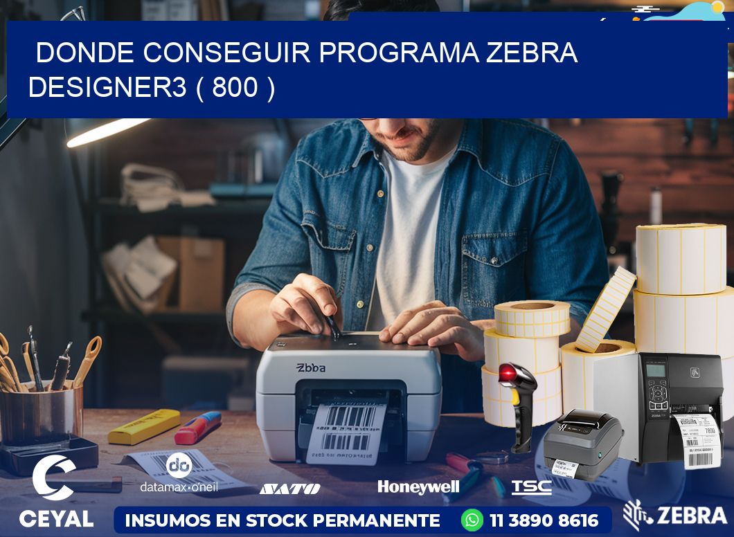 DONDE CONSEGUIR PROGRAMA ZEBRA DESIGNER3 ( 800 )